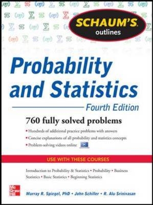 Schaum's Outline of Probability and Statistics, 4th Edition -  John J. Schiller,  Murray R. Spiegel,  R. Alu Srinivasan