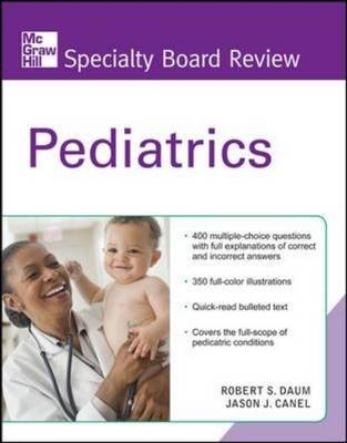 McGraw-Hill Specialty Board Review Pediatrics, Second Edition -  Jason J. Canel,  Robert S. Daum