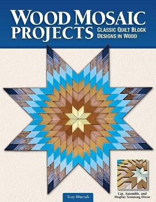 Wood Mosaic Projects - Troy Murrah