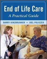 End-of-Life-Care: A Practical Guide, Second Edition -  Barry M. Kinzbrunner,  Joel Policzer