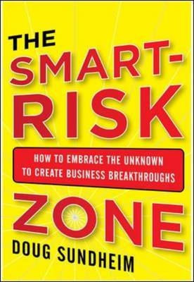 Taking Smart Risks: How Sharp Leaders Win When Stakes are High -  Doug Sundheim