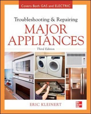 Troubleshooting and Repairing Major Appliances -  Eric Kleinert