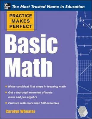 Practice Makes Perfect Basic Math -  Carolyn Wheater