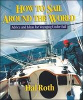 How to Sail Around the World -  Hal Roth