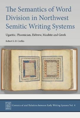 The Semantics of Word Division in Northwest Semitic Writing Systems - Robert S.D. Crellin