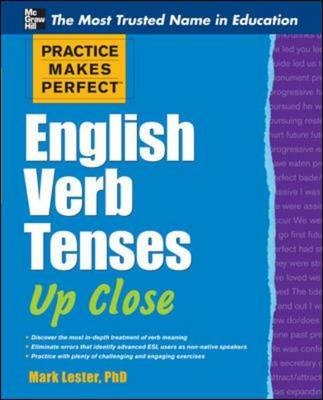 Practice Makes Perfect English Verb Tenses Up Close -  Mark Lester