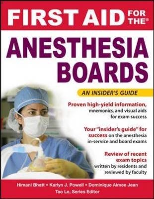 First Aid for the Anesthesiology Boards -  Himani Bhatt,  Dominique Aimee Jean,  Karlyn J. Powell