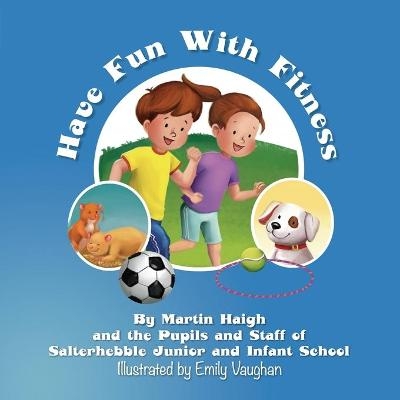 Have Fun With Fitness - Martin Haigh