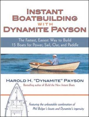 Instant Boatbuilding with Dynamite Payson -  Harold H. Payson