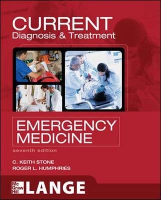 CURRENT Diagnosis and Treatment Emergency Medicine, Seventh Edition -  Roger L. Humphries,  C. Keith Stone