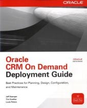 Oracle CRM On Demand Deployment Guide -  Tim Koehler,  Louis Peters,  Jeff Saenger