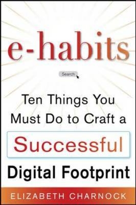 E-Habits: What You Must Do to Optimize Your Professional Digital Presence -  Elizabeth Charnock