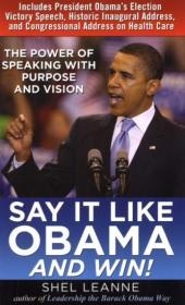 Say It Like Obama and WIN!: The Power of Speaking with Purpose and Vision -  Shel Leanne,  Shelly Leanne