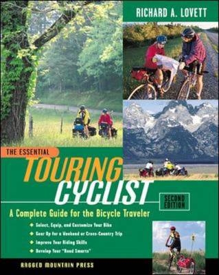 Essential Touring Cyclist: A Complete Guide for the Bicycle Traveler, Second Edition -  Richard A. Lovett