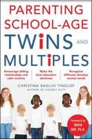 Parenting School-Age Twins and Multiples -  Christina Baglivi Tinglof