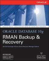 Oracle Database 10g RMAN Backup & Recovery -  Robert G. Freeman,  Matthew Hart