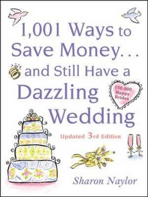 1001 Ways To Save Money . . . and Still Have a Dazzling Wedding -  Sharon Naylor