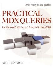 Practical MDX Queries: For Microsoft SQL Server Analysis Services 2008 -  Art Tennick
