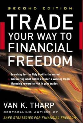 Trade Your Way to Financial Freedom -  Van K. Tharp