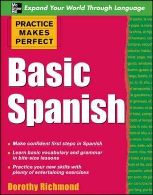 Practice Makes Perfect Basic Spanish -  Dorothy Richmond