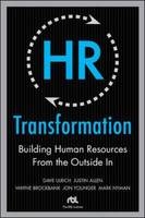 HR Transformation: Building Human Resources From the Outside In -  Justin Allen,  Wayne Brockbank,  Mark Nyman,  Dave Ulrich,  Jon Younger
