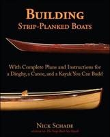 Building Strip-Planked Boats -  Nick Schade