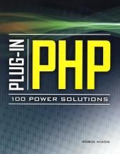 Plug-In PHP: 100 Power Solutions -  Robin Nixon