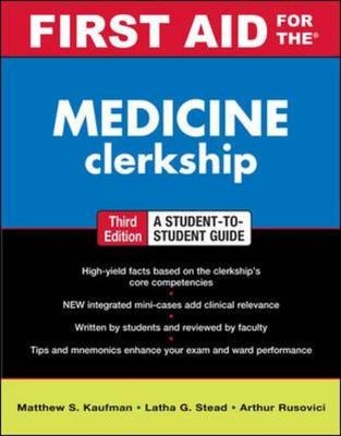 First Aid for the Medicine Clerkship, Third Edition -  Latha Ganti,  Matthew S. Kaufman,  Arthur Rusovici