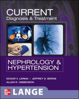 CURRENT Diagnosis & Treatment Nephrology & Hypertension -  Jeffrey S. Berns,  Edger Lerma,  Allen R. Nissenson