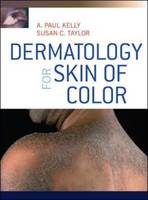 Dermatology for Skin of Color -  A. Paul Kelly,  Susan Taylor