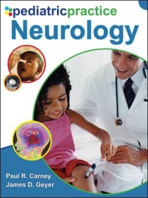 Pediatric Practice Neurology -  Paul R. Carney,  James D. Geyer