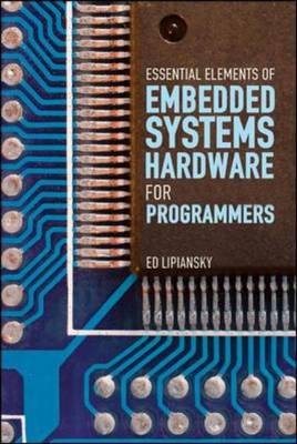 Embedded Systems Hardware for Software Engineers -  Ed Lipiansky