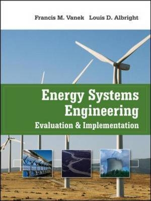 Energy Systems Engineering: Evaluation and Implementation -  Louis Albright,  Francis Vanek