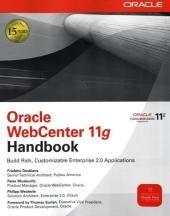 Oracle WebCenter 11g Handbook -  Frederic Desbiens,  Peter Moskovits,  Philipp Weckerle