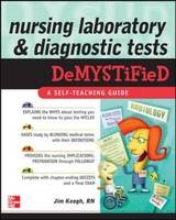 Nursing Laboratory and Diagnostic Tests DeMYSTiFied -  Jim Keogh