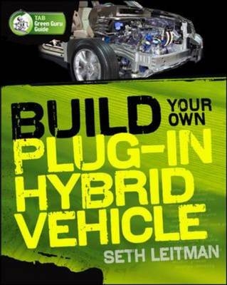 Build Your Own Plug-In Hybrid Electric Vehicle -  Seth Leitman