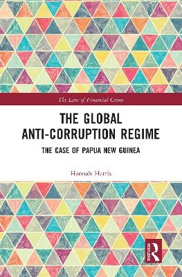 The Global Anti-Corruption Regime - Hannah Harris