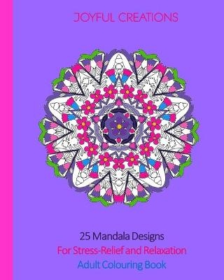 25 Mandala Designs For Stress-Relief and Relaxation - Joyful Creations