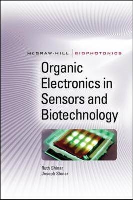 Organic Electronics in Sensors and Biotechnology -  Joseph Shinar,  Ruth Shinar