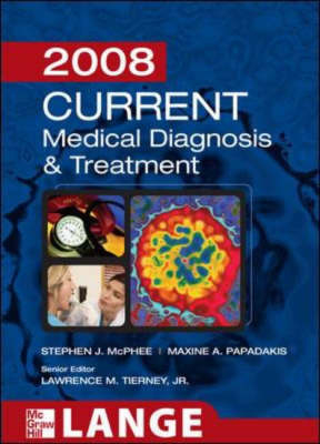 Current Medical Diagnosis and Treatment 2008 -  Stephen J. McPhee,  Maxine Papadakis,  Lawrence Tierney