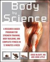 Body by Science -  John R. Little,  Doug McGuff