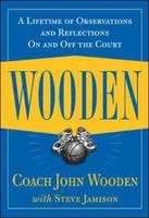 Wooden: A Lifetime of Observations and Reflections On and Off the Court -  John Wooden