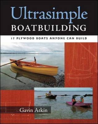 Ultrasimple Boat Building -  Gavin Atkin