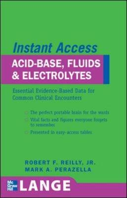 LANGE Instant Access Acid-Base, Fluids, and Electrolytes -  Mark A. Perazella,  Robert F. Reilly