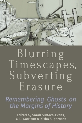 Blurring Timescapes, Subverting Erasure - 