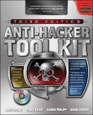 Anti-Hacker Tool Kit, Third Edition -  David Cowen,  Chris Davis,  Aaron Philipp,  Mike Shema