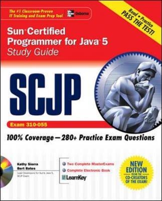 SCJP Sun Certified Programmer for Java 5 Study Guide (Exam 310-055) -  Bert Bates,  Kathy Sierra