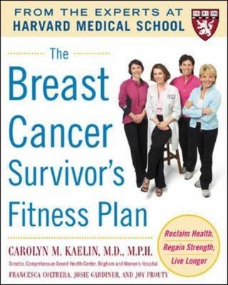 Breast Cancer Survivor's Fitness Plan -  Francesca Coltrera,  Josie Gardiner,  Carolyn M. Kaelin,  Joy Prouty