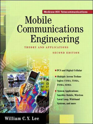 Mobile Communications Engineering: Theory and Applications -  William C. Y. Lee
