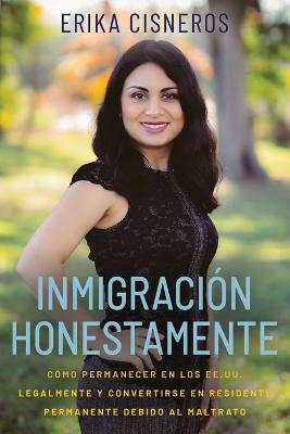 Inmigración Honestamente - Erika Cisneros